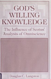 God's willing knowledge: the influence of Scotus' analysis of omniscience