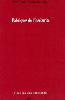 Fabriques de l'insécurité (French Edition)