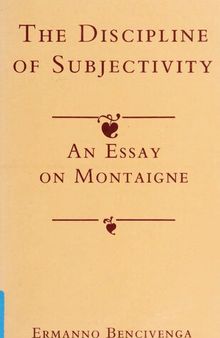 The discipline of subjectivity: an essay on Montaigne