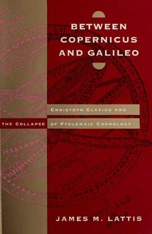 Between Copernicus and Galileo:Christoph Clavius and the Collapse of Ptolemaic Cosmology