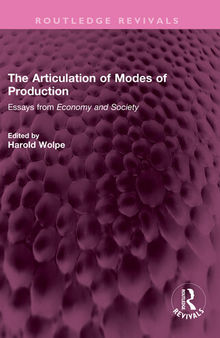 The Articulation of Modes of Production: Essays from Economy and Society