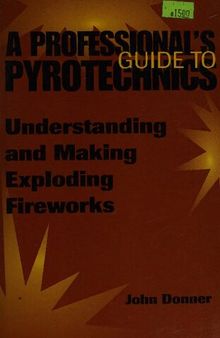 A Professional's Guide to Pyrotechnics: Understanding and Making Exploding Fireworks