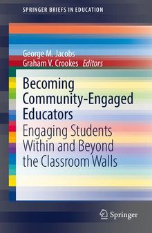 Becoming Community-Engaged Educators: Engaging Students Within and Beyond the Classroom Walls (SpringerBriefs in Education)