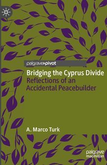 Bridging the Cyprus Divide: Reflections of an Accidental Peacebuilder