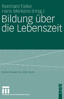 Bildung über die Lebenszeit (Schriften der DGfE) (German Edition)