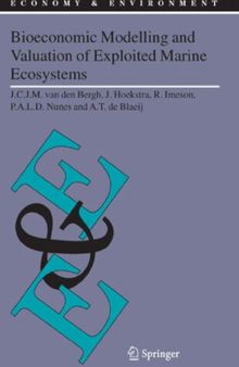 Bioeconomic Modelling and Valuation of Exploited Marine Ecosystems (Economy & Environment, 28)