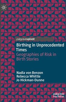 Birthing in Unprecedented Times: Geographies of Risk in Birth Stories
