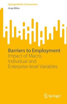 Barriers to Employment: Impact of Macro, Individual and Enterprise-level Variables (SpringerBriefs in Economics)