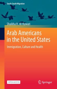 Arab Americans in the United States: Immigration, Culture and Health (International Perspectives on Migration)