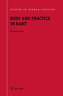 Body and Practice in Kant (Studies in German Idealism, 6)