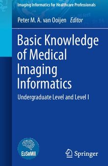 Basic Knowledge of Medical Imaging Informatics: Undergraduate Level and Level I (Imaging Informatics for Healthcare Professionals)