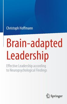 Brain-adapted Leadership: Effective Leadership according to Neuropsychological Findings
