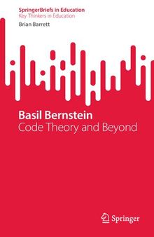Basil Bernstein: Code Theory and Beyond (SpringerBriefs in Education)