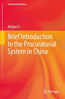 Brief Introduction to the Procuratorial System in China (Understanding China)