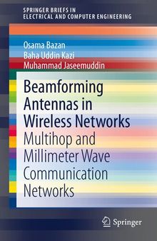 Beamforming Antennas in Wireless Networks: Multihop and Millimeter Wave Communication Networks (SpringerBriefs in Electrical and Computer Engineering)