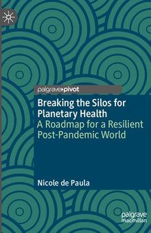 Breaking the Silos for Planetary Health: A Roadmap for a Resilient Post-Pandemic World