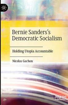 Bernie Sanders’s Democratic Socialism: Holding Utopia Accountable