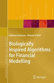 Biologically Inspired Algorithms for Financial Modelling (Natural Computing Series)