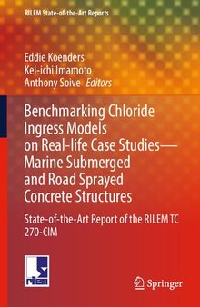 Benchmarking Chloride Ingress Models on Real-life Case Studies―Marine Submerged and Road Sprayed Concrete Structures: State-of-the-Art Report of the RILEM TC 270-CIM