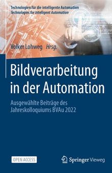 Bildverarbeitung in der Automation: Ausgewählte Beiträge des Jahreskolloquiums BVAu 2022