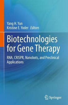 Biotechnologies for Gene Therapy: RNA, CRISPR, Nanobots, and Preclinical Applications