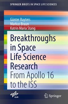 Breakthroughs in Space Life Science Research: From Apollo 16 to the ISS
