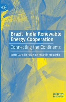 Brazil-India Renewable Energy Cooperation: Connecting the Continents