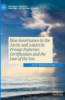 Blue Governance in the Arctic and Antarctic: Private Fisheries Certification and the Law of the Sea