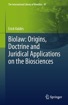 Biolaw: Origins, Doctrine and Juridical Applications on the Biosciences