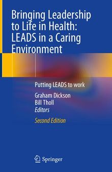 Bringing Leadership to Life in Health: LEADS in a Caring Environment: Putting LEADS to work
