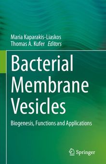 Bacterial Membrane Vesicles: Biogenesis, Functions and Applications