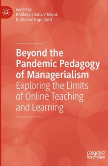 Beyond the Pandemic Pedagogy of Managerialism: Exploring the Limits of Online Teaching and Learning