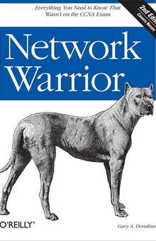 Network Warrior : Everything You Need to Know That Wasn't on the CCNA Exam