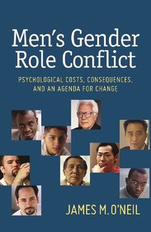 Men's Gender Role Conflict: Psychological Costs, Consequences, and an Agenda for Change