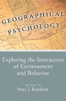 Geographical Psychology: Exploring the Interaction of Environment and Behavior