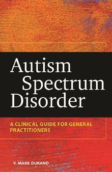 Autism Spectrum Disorder: A Clinical Guide for General Practitioners