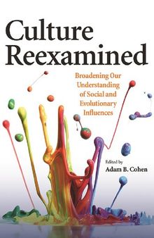 Culture Reexamined: Broadening Our Understanding of Social and Evolutionary Influences