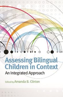 Assessing Bilingual Children in Context: An Integrated Approach
