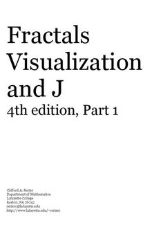 Fractals, Visualization and J, 4th Edition, Part 1