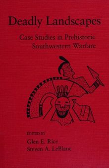 Deadly Landscapes: Case Studies in Prehistoric Southwestern Warfare
