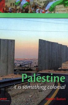 Palestine: ...it is something colonial