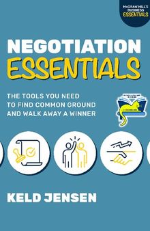 Negotiation Essentials: The Tools You Need to Find Common Ground and Walk Away a Winner (Mcgraw Hill's Business Essentials)