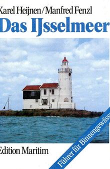 Das IJsselmeer - Führer für Binnengewässer