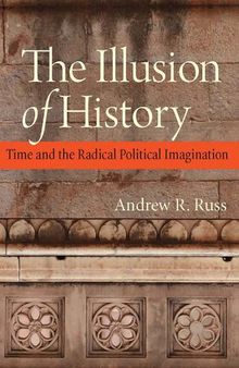 The Illusion of History: Time and the Radical Political Imagination
