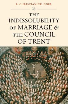 The Indissolubility of Marriage and the Council of Trent