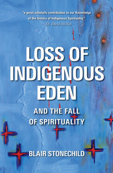 Loss of Indigenous Eden and the Fall of Spirituality