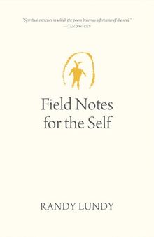 Field Notes for the Self (Oskana Poetry & Poetics, 5)