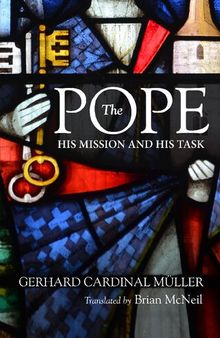 The Pope: His Mission and His Task