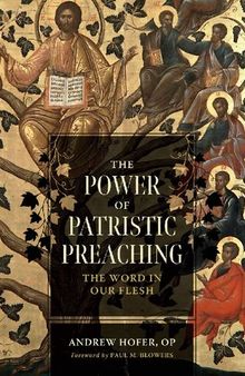 The Power of Patristic Preaching: The Word in Our Flesh