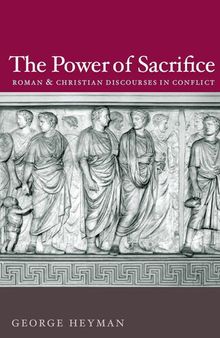 The Power of Sacrifice: Roman and Christian Discourses in Conflict